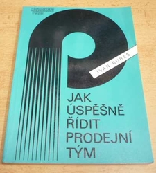 Ivan Bureš - Jak úspěšně řídit prodejní tým (1993)