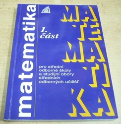 Matematika pro střední odborné školy a studijní obory středních odborných učilišť - 1. část (1996)