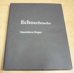 Stanislava Repar - Echoechoecho (2013) slovensky / PODPIS