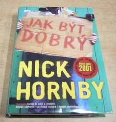 Nick Hornby - Jak být dobrý (2002)