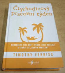 Timothy Ferriss - Čtyřhodinový pracovní týden (2009)