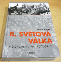 David Boyle - II. světová válka v dokumentární fotografii (2007)