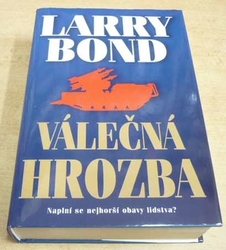 Larry Bond - Válečná hrozba (2002)