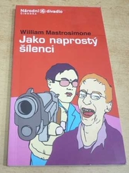 William Mastrosimone - Jako naprostý šílenci (2003)