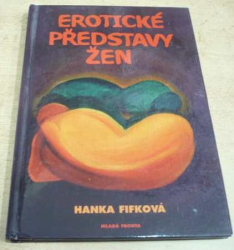 Hanka Fifková - Erotické představy žen (2005)