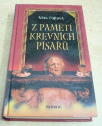 Věra Fojtová - Z pamětí krevních písařů (2004)