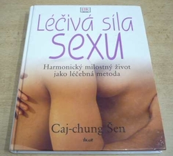 Caj-chung Šen - Léčivá síla sexu (2003)