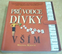 Melissa Kirsch - Průvodce dívky absolutně vším (2007)