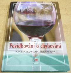 Marie Magdalena Horňanová - Povídkování o chybování (2009)