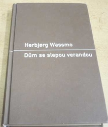 Herbjorg Wassamo - Dům se slepou verandou (2006)