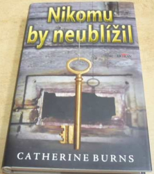 Catherine Burns - Nikomu by neublížil (2018)