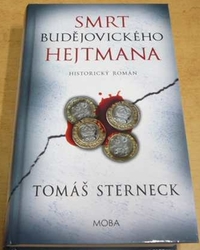 Tomáš Sterneck - Smrt budějovického hejtmana (2017)