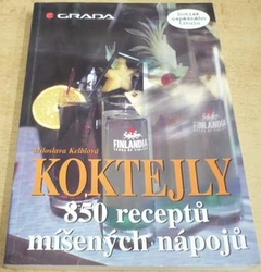 Miloslava Kelblová - Koktejly 850 receptů míšených nápojů (1997)