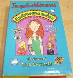 Jacqueline Wilson - Ilustrovaná máma (2003) 