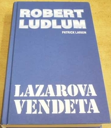 Robert Ludlum - Lazarova vendeta (2012)