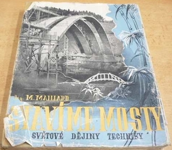 Mořic Maillard - Stavíme mosty. Světové dějiny techniky (1946)