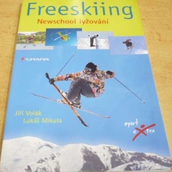 Jiří Volák - Freeskiing. Newschool lyžování (2009)