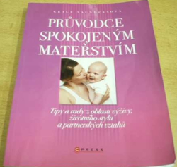 Grace Saundersová - Průvodce spokojeným mateřstvím (2007)