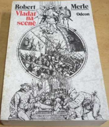 Robert Merle - Vladař na scéně (1990)