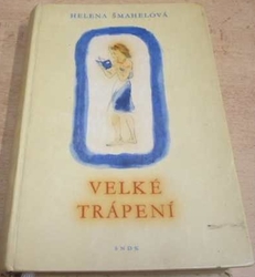 Helena Šmahelová - Velké trápení (1957)