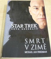 Michael Jan Friedman - Star trek. Nová generace. Smrt v zimě (2014)