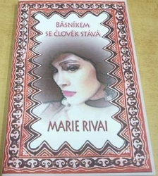 Marie Rivai - Básníkem se člověk stává (2006)