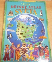 Velký dětský atlas světa (2004) leporelo