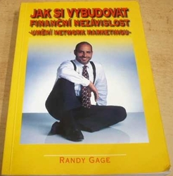 Randy Gage - Jak si vybudovat finanční nezávislost (1999)