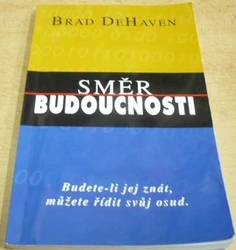 Brad DeHaven - Směr budoucnosti (2005)