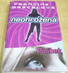 Francine Pascalová - Neohrožená. Polibek (2006)