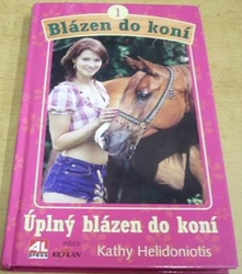 Kathy Helidoniotis - Úplný blázen do koní. Blázen do koní 1. (2009)
