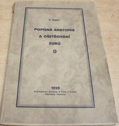 K. Čejka - Popisná anatomie a ošetřování zubů (1929)