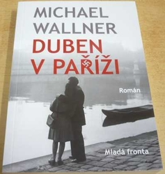 Michael Wallner - Duben v Paříži (2014)