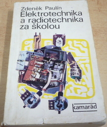 Zdeněk Paulín - Elektrotechnika a radiotechnika za školou (1977)