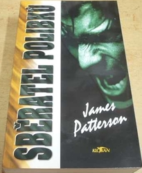 James Patterson - Sběratel polibků (1999)