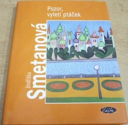 Jindřiška Smetanová - Pozor, vyletí ptáček (2004)