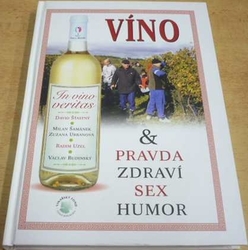 David Šťastný - Víno. Pravda, zdraví, sex, humor (2011)