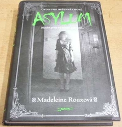 Madeleine Rouxová - Asylum. Ústav pro duševně choré (2014) 