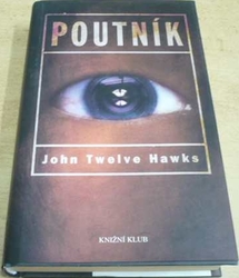 John Twelve Hawks - Poutník (2006)