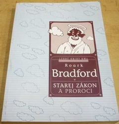 Roark Bradford - Starej zákon a proroci (2000)