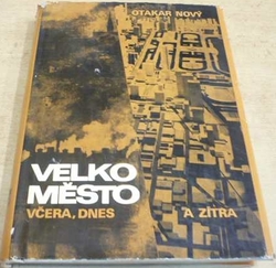 Otakar Nový - Velkoměsto, včera, dnes a zítra (1978)