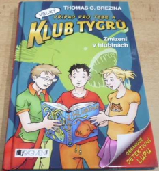 Thomas C. Brezina - Případ pro tebe a klub tygrů. Zmizení v hlubinách (2018) bez lupy 