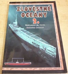 Emmerich Hakvoort - Zlověstné oceány 2. Německá ponorková válka 1914-1915 (2002)