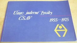 Ústav jaderné fyziky ČSAV 1955 - 1975 (1975)
