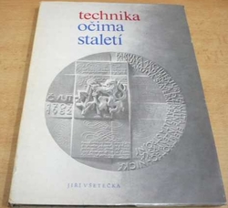 Jiří Všetečka - Technika očima staletí (1982)