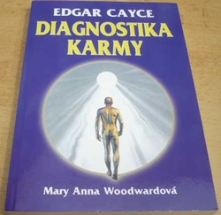 Mary Anna Woodwardová - Edgar Cayce Diagnostika Karmy (2018)