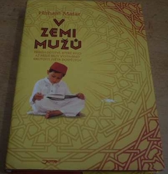 Hisham Matar - V zemi mužů (2009)