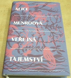 Alice Munroová - Veřejná tajemství (2017)