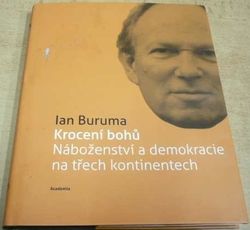 Ian Buruma - Krocení bohů (2012)