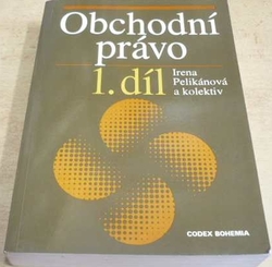 Irena Pelikánová - Obchodní právo 1. díl. (1998)